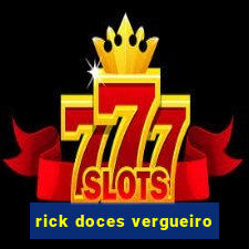 rick doces vergueiro